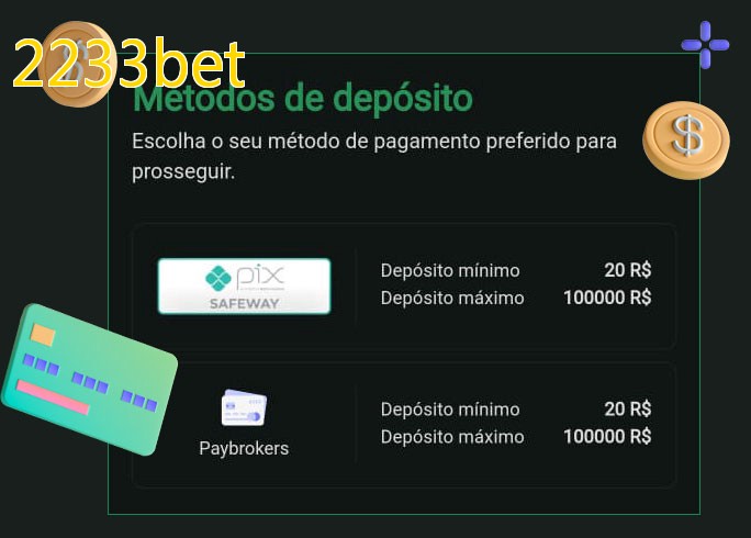O cassino 2233betbet oferece uma grande variedade de métodos de pagamento