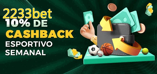 10% de bônus de cashback na 2233bet